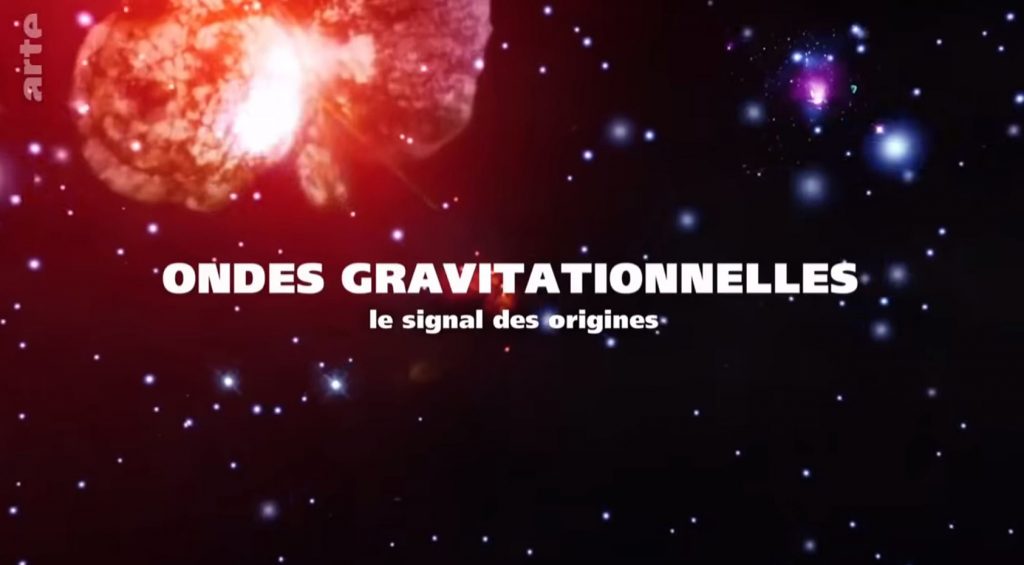 Ondes gravitationnelles : le signal des origines (ARTE Replay)