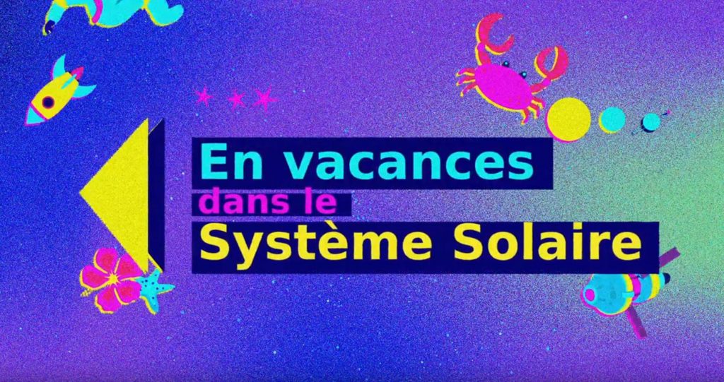 En vacances dans le Système Solaire avec le CNES (Vidéo)